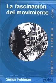 FASCINACIÓN DEL MOVIMIENTO, LA | 9788474328448 | FELDMAN, SIMÓN