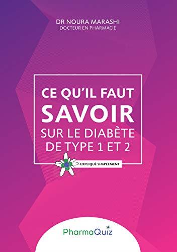 CE QU'IL FAUT SAVOIR SUR LE DIABÈTE DE TYPE 1 ET 2 | 9782322103171 | MARASHI, NOURA