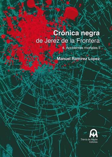 CRÓNICA NEGRA DE JEREZ DE LA FRONTERA 4 | 9791399237146 | RAMIREZ LOPEZ, MANUEL