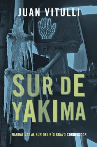 SUR DE YAKIMA | 9789500531986 | VITULLI, JUAN