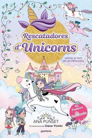 RESCATADORES D'UNICORNS 09. VIATGE AL PAÍS DE LES PRINCESES | 9791387809539 | PUNSET, ANA