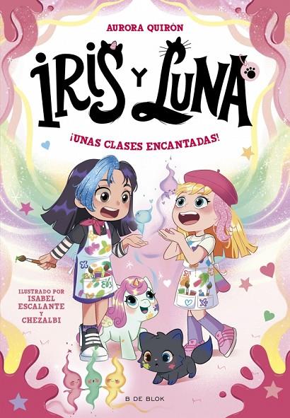 IRIS Y LUNA : CUIDADORAS DE CACHORRITOS MÁGICOS 07. ¡UNAS CLASES ENCANTADAS! | 9791387695668 | QUIRÓN, AURORA
