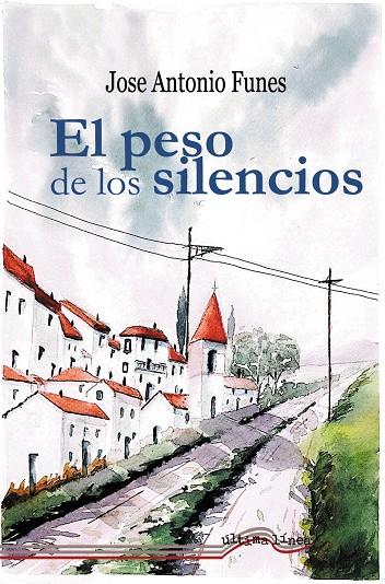 PESO DE LOS SILENCIOS, EL | 9788416159529 | FUNES ARJONA, JOSE ANTONIO