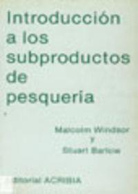 INTRODUCCIÓN A LOS SUBPRODUCTOS DE PESQUERÍAS | 9788420005232 | WINDSOR, MALCOM