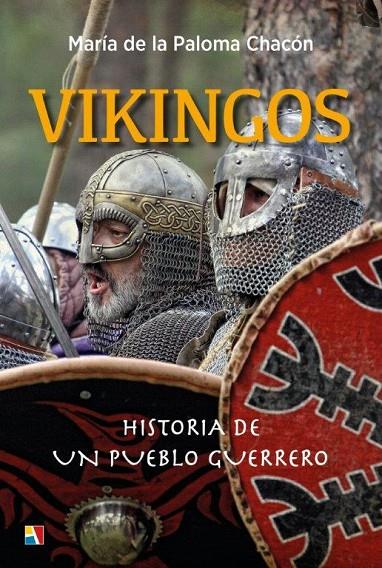 VIKINGOS. HISTORIA DE UN PUEBLO GUERRERO | 9788497392006 | DE LA PALOMA CHACON, MARIA