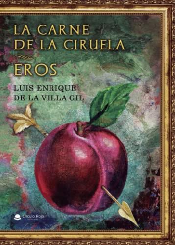 CARNE DE LA CIRUELA, LA | 9788411283267 | DE LA VILLA GIL, LUIS ENRIQUE