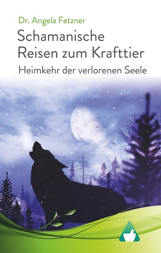 SCHAMANISCHE REISEN ZUM KRAFTTIER | 9783750420588 | FETZNER, DR. ANGELA