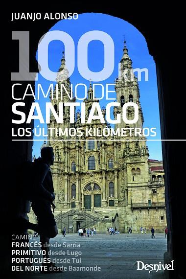 100 KM CAMINO DE SANTIAGO | 9788498296389 | ALONSO CHECA, JUAN JOSE