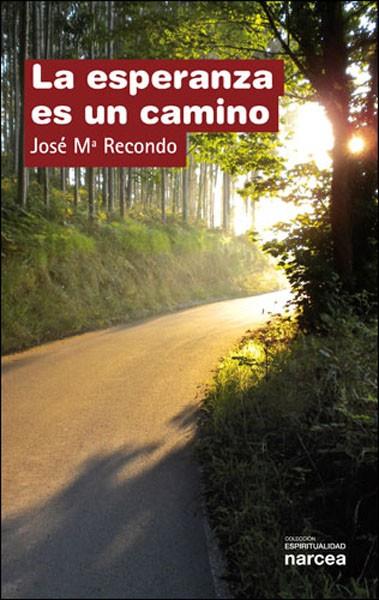 ESPERANZA ES UN CAMINO, LA | 9788427716407 | RECONDO, JOSE Mª