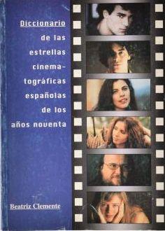 DICC.ESTRELLAS CINEMATOGR.ESPAÑOLAS AÑOS 90 | 9788487754265 | CLEMENTE, BEATRIZ