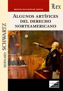ALGUNOS ARTIFICES DEL DERECHO NORTEAMERICANO | 9789563929010 | SCHWARTZ, BERNARD