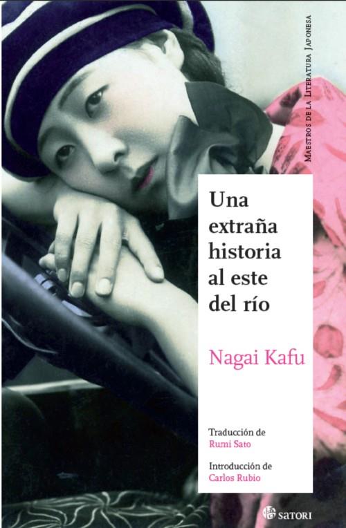 EXTRAÑA HISTORIA AL ESTE DEL RIO, UNA | 9788494016431 | NAGAI, KAFU