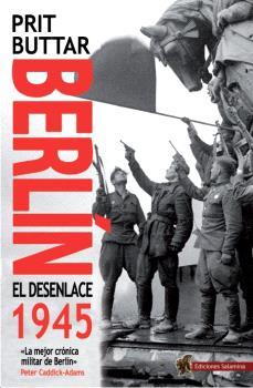 BERLÍN, EL DESENLACE, 1945 | 9791399070897 | BUTTAR, PRIT