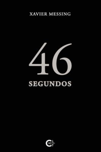 46 SEGUNDOS | 9788419639899 | MESSING, XAVIER
