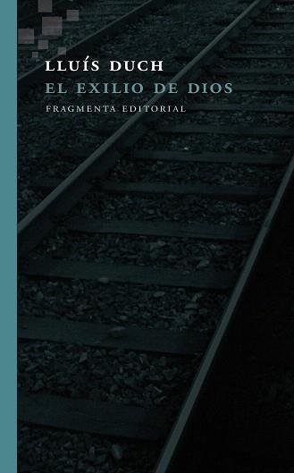 EXILIO DE DIOS, EL | 9788415518716 | DUCH, LLUÍS