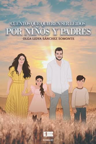 CUENTOS QUE QUIEREN SER LEÍDOS POR NIÑOS Y PADRES | 9786125042040 | SÁNCHEZ SOMONTE, OLGA