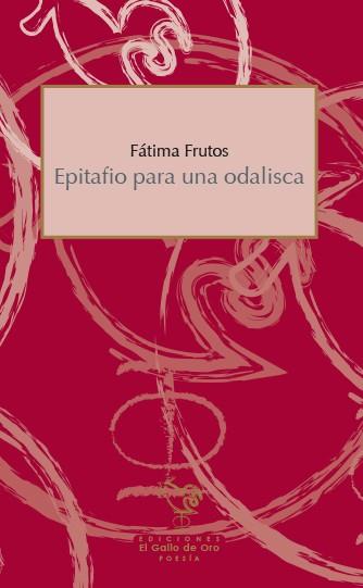 EPITAFIO PARA UNA ODALISCA | 9788494244520 | FRUTOS, FATIMA