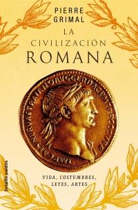CIVILIZACIÓN ROMANA, LA | 9788449319891 | GRIMAL, PIERRE