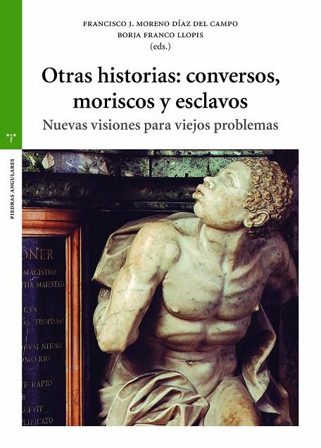 OTRAS HISTORIAS : CONVERSOS, MORISCOS Y ESCLAVOS | 9788419525901 | FRANCO LLOPIS, BORJA / MORENO DÍAZ DEL CAMPO, FRANCISCO J.