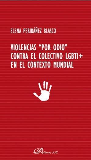 VIOLENCIAS POR ODIO CONTRA EL COLECTIVO LGBTI+ EN EL CONTEXTO MUNDIAL | 9788413246635 | PERIBAÑEZ BLASCO, ELENA