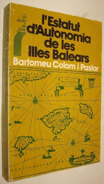 ESTATUT D'AUTONOMIA DE LES ILLES BALEARS, L' | 9788472561557 | COLOM I PASTOR, BARTOMEU