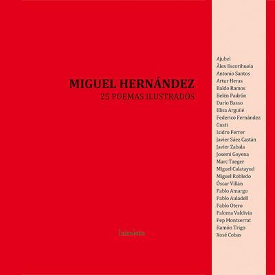 MIGUEL HERNÁNDEZ 25 POEMAS ILUSTRADOS | 9788492608294 | HERNÁNDEZ, MIGUEL