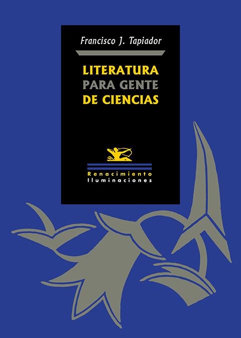 LITERATURA PARA GENTE DE CIENCIAS | 9791387939939 | TAPIADOR, FRANCISCO J.