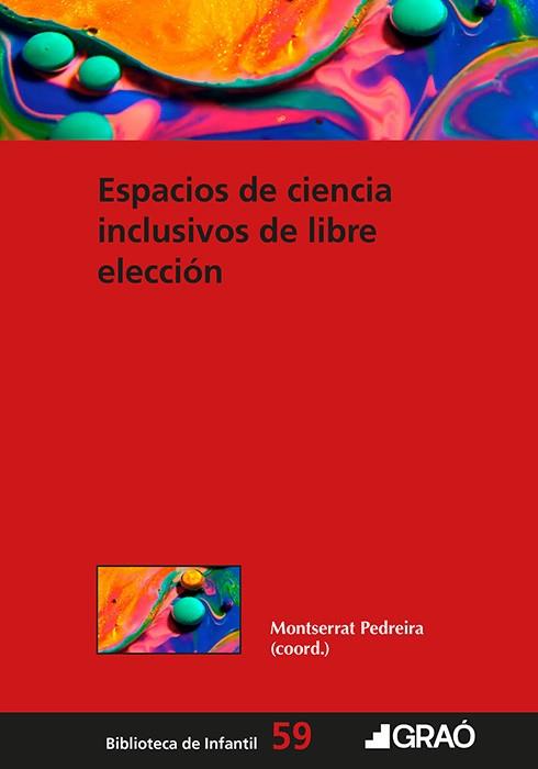 ESPACIOS DE CIENCIA INCLUSIVOS DE LIBRE ELECCIÓN | 9791387863760 | AROLA CASTRO, ANNA / CARPENA, FINA / EUGENIO-GOZALBO, MARCIA / FERNÁNDEZ LÓPEZ DEL MORAL, SARA
