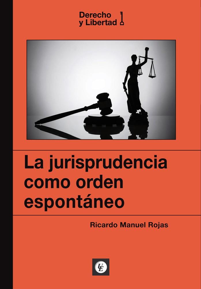 JURISPRUDENCIA COMO ORDEN ESPONTANEO, LA | 9788472099739 | ROJAS, RICARDO MANUEL