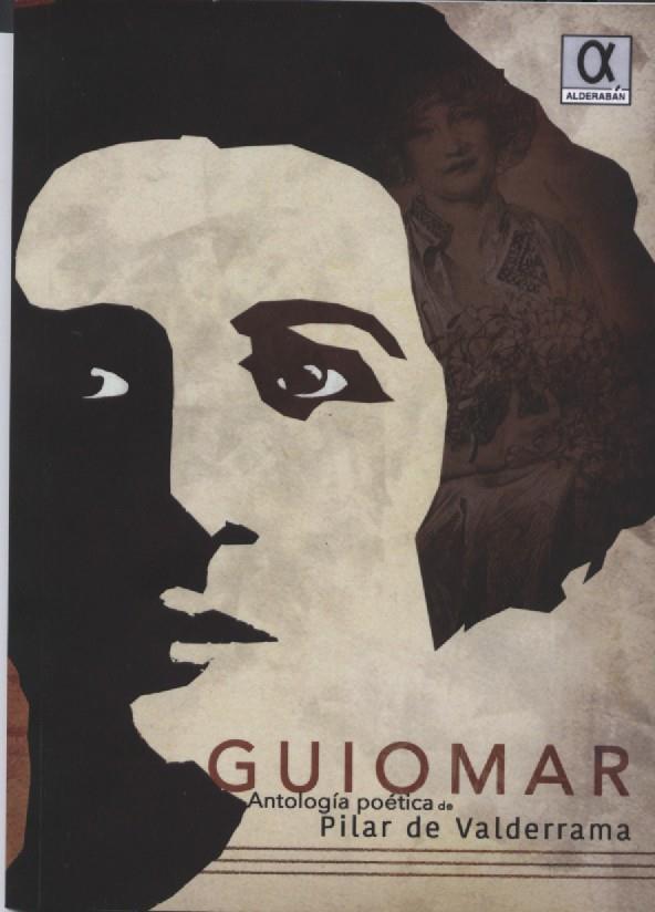 GUIOMAR, ANTOLOGIA POETICA DE PILAR DE VALDERRAMA. ANTOLOGÍA POÉTICA DE PILAR VALDERRAMA | 9788416373215 | VALDERRAMA, PILAR