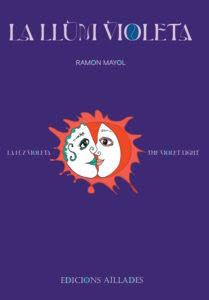 LLUM VIOLETA, LA / LA LUZ VIOLETA / THE VIOLET LIGHT | 9788412003321 | MAYOL, RAMON