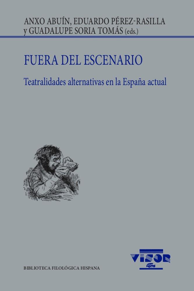 FUERA DEL ESCENARIO | 9788498952391 | ABUIN, ANXO / PÉREZ-RASILLA, E. / SORIA TOMÁS, G.