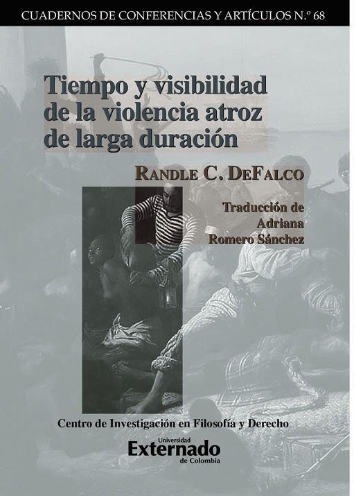 TIEMPO Y VISIBILIDAD DE LA VIOLENCIA ATROZ DE LARGA DURACIÓN | 9786287676954 | C. DEFALCO, RANDLE