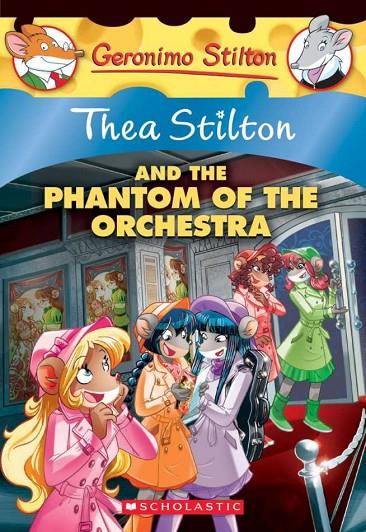 THEA STILTON AND THE PHANTOM OF THE ORCHESTRA | 9781338306156 | STILTON, THEA