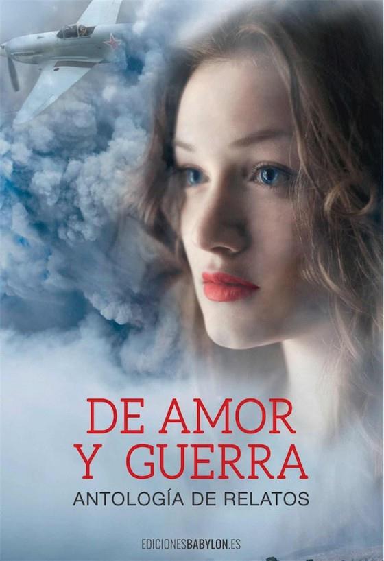DE AMOR Y GUERRA | 9788416318988 | VARIOS AUTORES