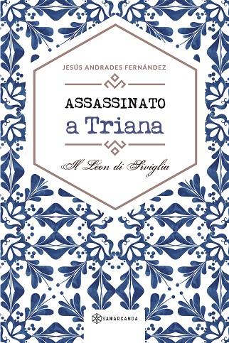 ASSASSINATO A TRIANA | 9788417672492 | ANDRADES FERNÁNDEZ, JESÚS