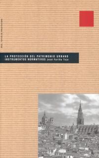PROTECCION DEL PATRIMONIO URBANO, INSTRUMENTOS NORMATIVOS | 9788446015284 | FARIÑA TOJO, JOSE