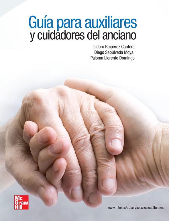 GUIA PARA AUXILIARES Y CUIDADORES DEL ANCIANO | 9788448183813 | RUIPÉREZ CANTERA, ISIDORO / SEPÚLVEDA MOYA, DIEGO / LLORENTE DOMINGO, PALOMA