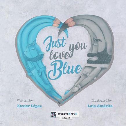 JUST LOVE YOU BLUE | 9788410372153 | LÓPEZ, XAVIER