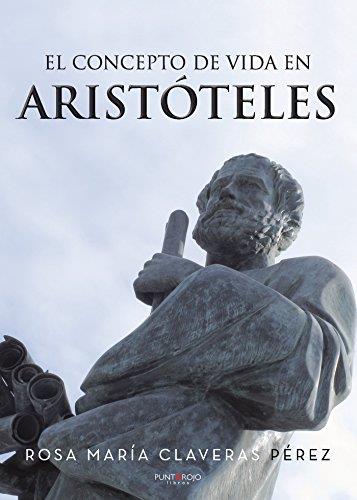 CONCEPTO DE VIDA EN ARISTÓTELES, EL | 9788417237004 | CLAVERAS PÉREZ, ROSA MARÍA