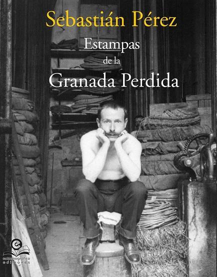 ESTAMPAS DE LA GRANADA PERDIDA | 9788418691102 | PEREZ, SEBASTIAN