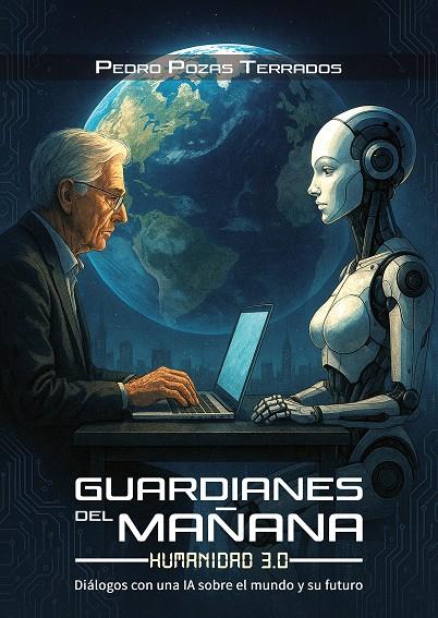 GUARDIANES DEL MAÑANA : HUMANIDAD 3.0 | 9788410041622 | POZAS TERRADOS, PEDRO