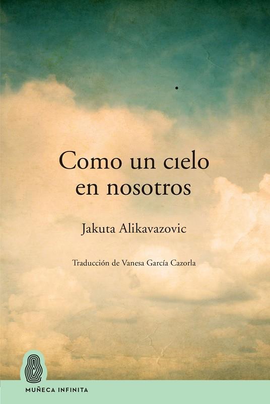 COMO UN CIELO EN NOSOTROS | 9788412595635 | ALIKAVAZOVIC, JAKUTA