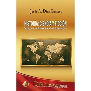 HISTORIA: CIENCIA Y FICCION | 9788418097829 | DIEZ CANSECO, JESUS A.
