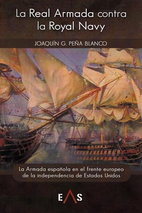 REAL ARMADA CONTRA LA ROYAL NAVY, LA | 9788412062618 | PEÑA BLANCO, JOAQUÍN GUILLERMO