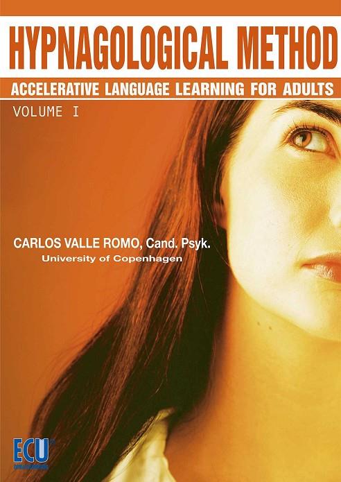HYPNAGOLOGICAL METHOD: ACCELERATIVE LANGUAGE LEARNING FOR ADULTS. VOLUME I | 9788499486949 | VALLE ROMO, CARLOS