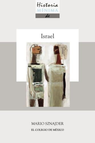 HISTORIA MÍNIMA DE ISRAEL | 9786076282168 | SZNAJDER, MARIO