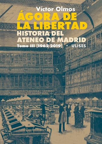 AGORA DE LA LIBERTAD III HISTORIA DEL ATENEO DE MADRID | 9788416300730 | OLMOS, VICTOR