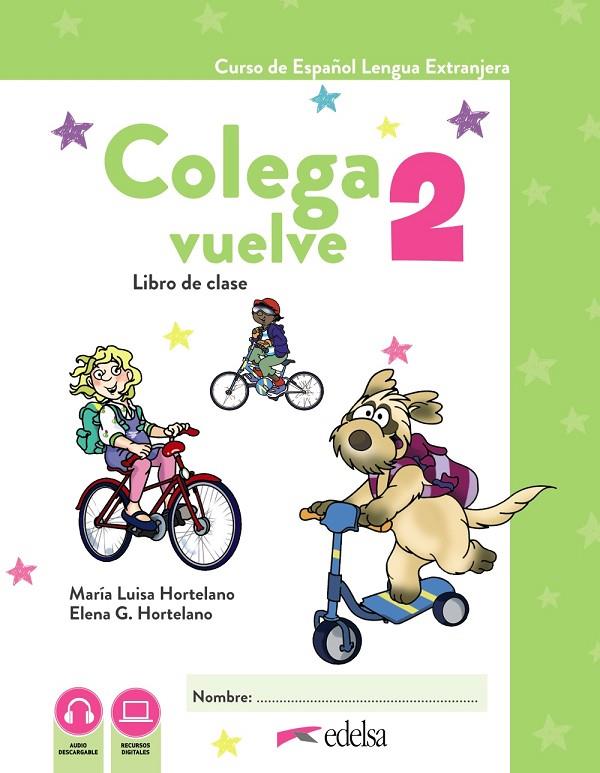 COLEGA VUELVE 2 (A1.2). LIBRO DEL ALUMNO | 9788490817711 | HORTELANO ORTEGA, MARÍA LUISA / GONZÁLEZ HORTELANO, ELENA