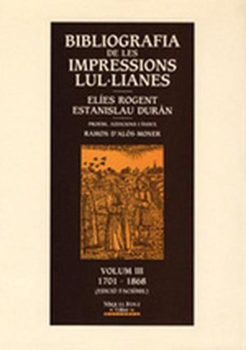 BIBLIOGRAFIA DE LES IMPRESSIONS LUL·LIANES VOL. III (1701-1868) | 9788486366827 | ROGENT, ELIES / DURAN, ESTANISLAU